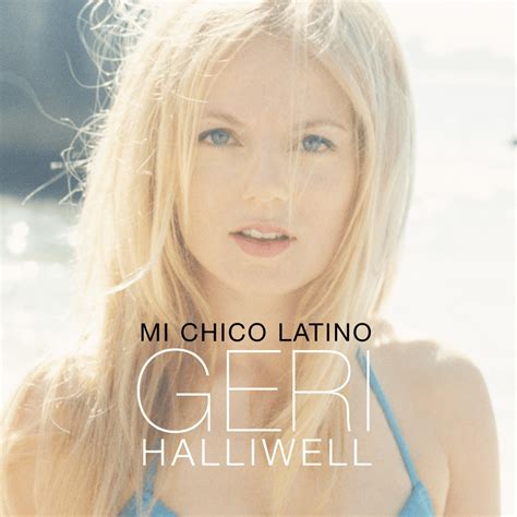 chicolatina|Geri Halliwell – Mi Chico Latino Lyrics